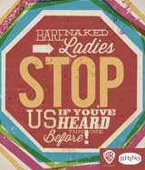 Stop Us If You&acute;ve Heard This Before Barenaked Ladies