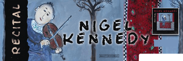 Recital, Nigel Kennedy